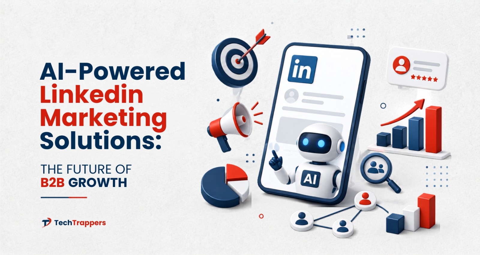 AI-Powered LinkedIn Marketing Solutions: The Future of B2B Growth